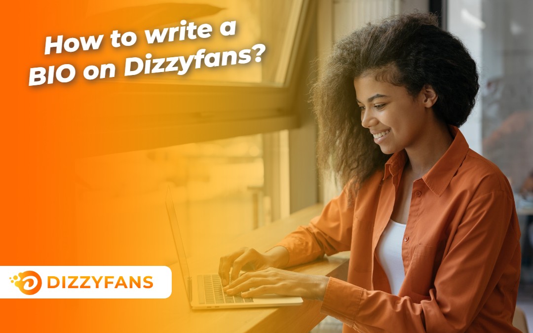 how_to_write_bio_dizzyfans